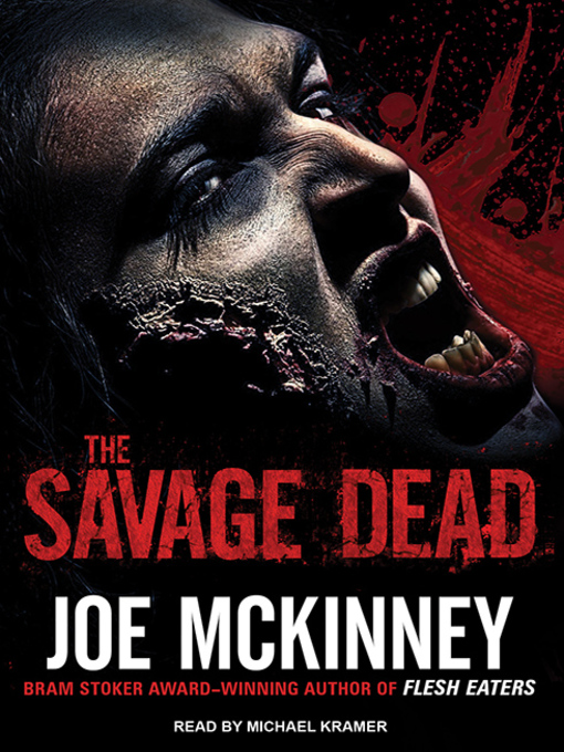 Title details for The Savage Dead by Joe McKinney - Available
